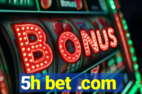 5h bet .com